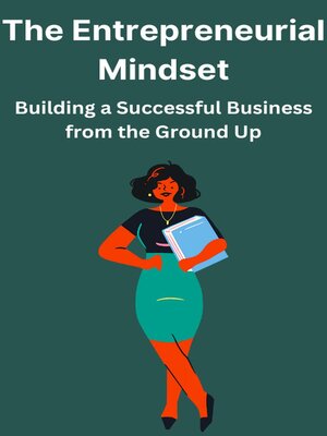 cover image of The Entrepreneurial Mindset Building a Successful Business From the Ground UP